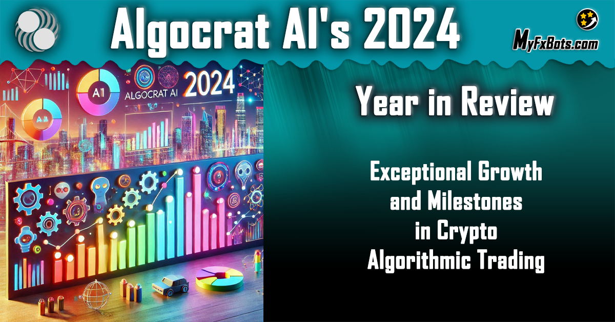 مراجعة عام 2024 لفريق Algocrat AI: نمو استثنائي ومعالم في التداول الخوارزمي بالعملات الرقمية