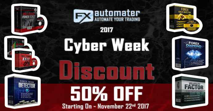 FXAutomater 2017 Cyber Week Incredible DISCOUNT 50% OFF