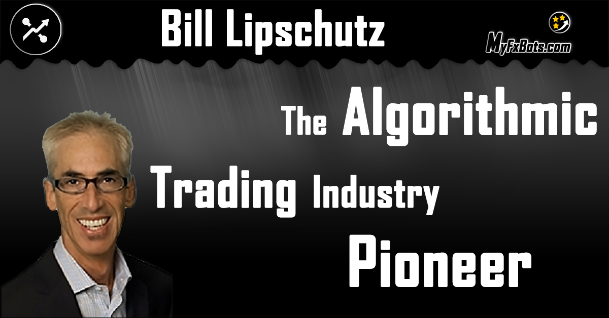 Bill Lipschutz Success Story and Algorithmic Trading