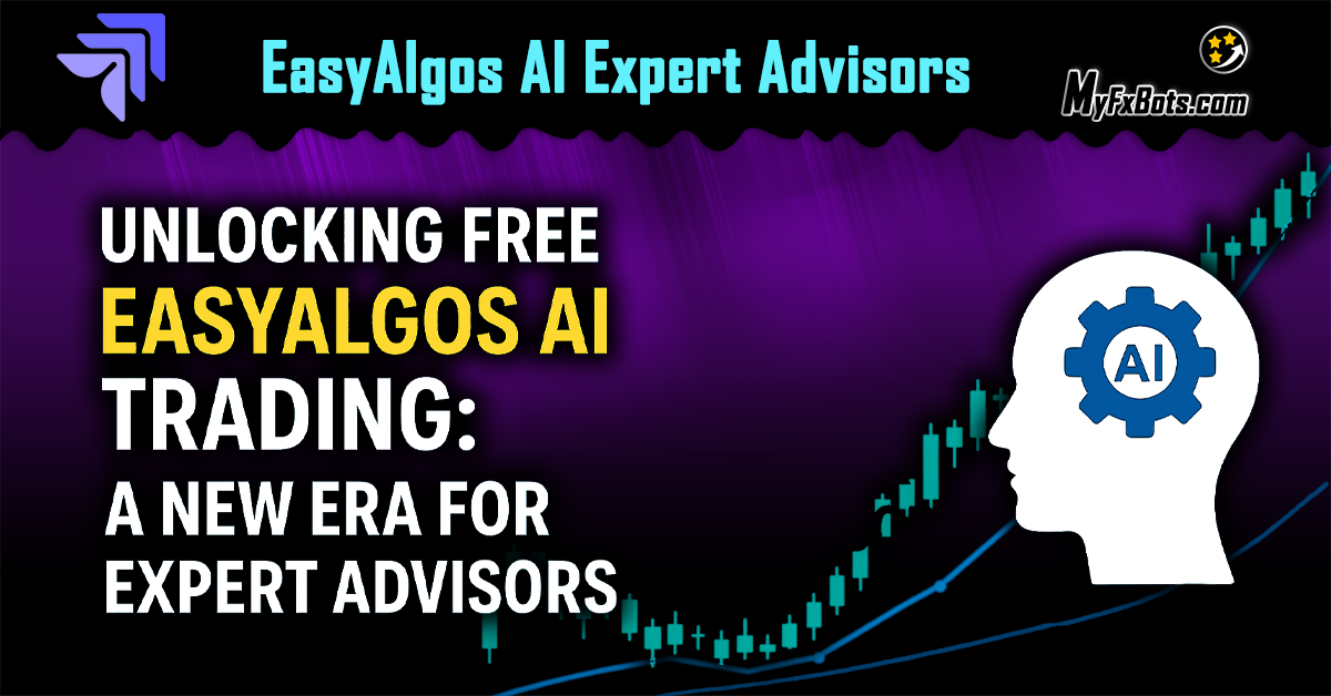 اكتشاف تداول EasyAlgos AI المجاني: بداية عصر جديد لإكسبيرتات تداول
